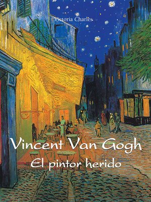 cover image of Vincent van Gogh--El pintor herido